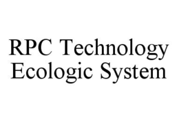 RPC TECHNOLOGY ECOLOGIC SYSTEM trademark