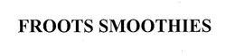 FROOTS SMOOTHIES trademark