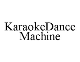 KARAOKEDANCE MACHINE trademark