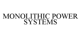 MONOLITHIC POWER SYSTEMS trademark