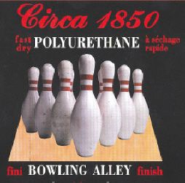 CIRCA 1850 BOWLING ALLEY FAST DRY POLYURETHANE À SÉCHAGE RAPIDE FINI FINISH trademark