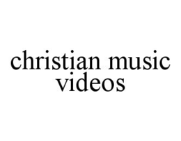CHRISTIAN MUSIC VIDEOS trademark