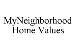 MYNEIGHBORHOOD HOME VALUES trademark