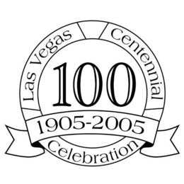 LAS VEGAS CENTENNIAL CELEBRATION 100 1905-2005 trademark