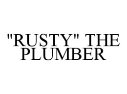 "RUSTY" THE PLUMBER trademark