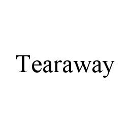 TEARAWAY trademark