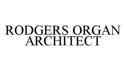 RODGERS ORGAN ARCHITECT trademark