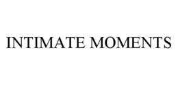 INTIMATE MOMENTS trademark