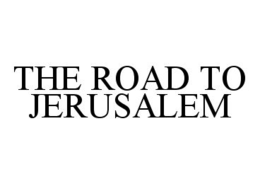 THE ROAD TO JERUSALEM trademark