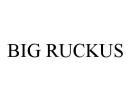 BIG RUCKUS trademark
