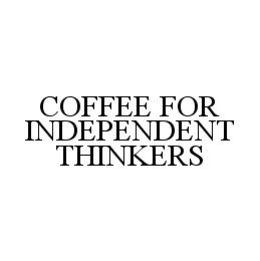 COFFEE FOR INDEPENDENT THINKERS trademark