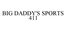 BIG DADDY'S SPORTS 411 trademark