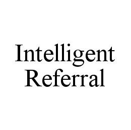 INTELLIGENT REFERRAL trademark