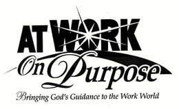 AT WORK ON PURPOSE BRINGING GOD'S GUIDANCE TO THE WORK WORLD trademark
