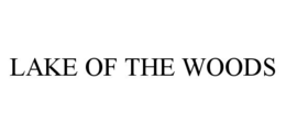 LAKE OF THE WOODS trademark