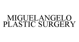 MIGUELANGELO PLASTIC SURGERY trademark