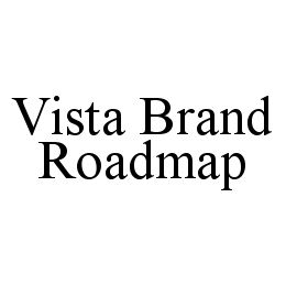 VISTA BRAND ROADMAP trademark
