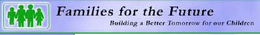 FAMILIES FOR THE FUTURE BUILDING A BETTER TOMORROW FOR OUR CHILDREN trademark