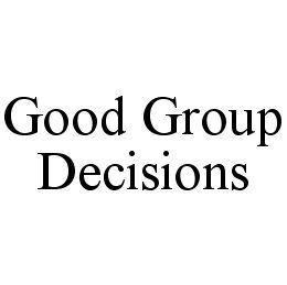 GOOD GROUP DECISIONS trademark