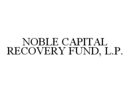 NOBLE CAPITAL RECOVERY FUND, L.P. trademark