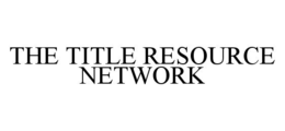 THE TITLE RESOURCE NETWORK trademark