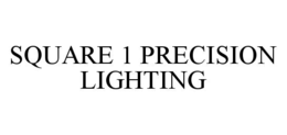 SQUARE 1 PRECISION LIGHTING trademark
