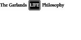 THE GARLANDS LIFE PHILOSOPHY trademark