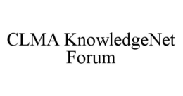 CLMA KNOWLEDGENET FORUM trademark