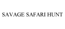 SAVAGE SAFARI HUNT trademark