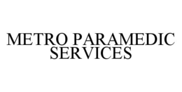 METRO PARAMEDIC SERVICES trademark