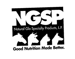 NGSP NATURAL GLO SPECIALTY PRODUCTS, L.P. GOOD NUTRITION MADE BETTER trademark