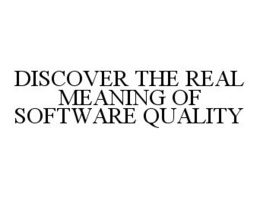 DISCOVER THE REAL MEANING OF SOFTWARE QUALITY trademark