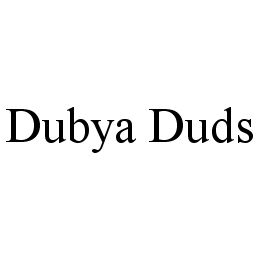 DUBYA DUDS trademark