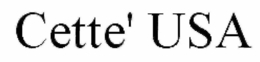CETTE' USA trademark