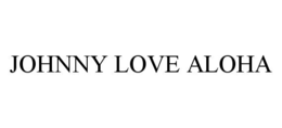 JOHNNY LOVE ALOHA trademark