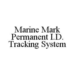 MARINE MARK PERMANENT I.D. TRACKING SYSTEM trademark