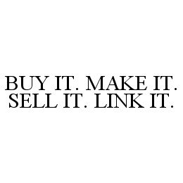 BUY IT. MAKE IT. SELL IT. LINK IT. trademark