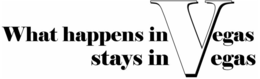 WHAT HAPPENS IN VEGAS STAYS IN VEGAS trademark