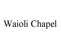 WAIOLI CHAPEL trademark
