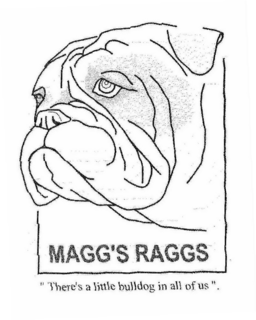 MAGG'S RAGGS "THERE'S A LITTLE BULLDOG IN ALL OF US". trademark