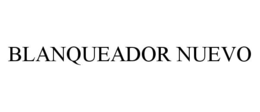 BLANQUEADOR NUEVO trademark