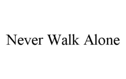 NEVER WALK ALONE trademark
