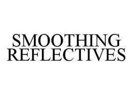 SMOOTHING REFLECTIVES trademark