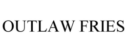 OUTLAW FRIES trademark