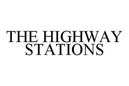THE HIGHWAY STATIONS trademark