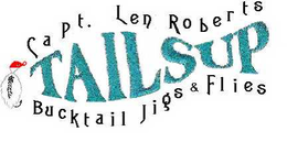 CAPT.LEN ROBERTS TAILSUP BUCKTAIL JIGS & FLIES trademark
