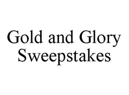 GOLD AND GLORY SWEEPSTAKES trademark