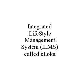 INTEGRATED LIFESTYLE MANAGEMENT SYSTEM (ILMS) CALLED ELOKA trademark