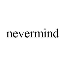 NEVERMIND trademark