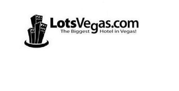 LOTSVEGAS.COM THE BIGGEST HOTEL IN VEGAS! trademark